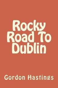 bokomslag Rocky Road To Dublin