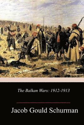 The Balkan Wars: 1912-1913 1