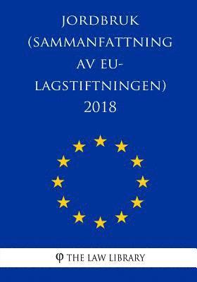 The Law Library - Jordbruk (Sammanfattning av EU-lagstiftningen) 2018, Häftad