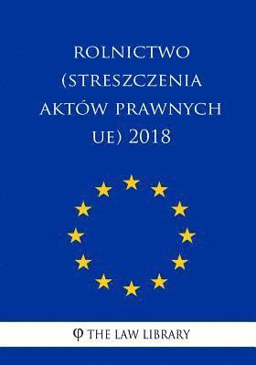 bokomslag Rolnictwo (Streszczenia Aktów Prawnych Ue) 2018