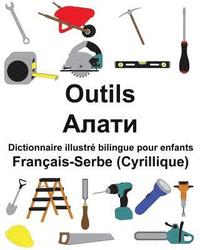 bokomslag Français-Serbe (Cyrillique) Outils Dictionnaire illustré bilingue pour enfants