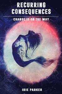 bokomslag Recurring Consequences: Change Is on the Way
