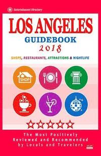 bokomslag Los Angeles Guidebook 2018: Shops, Restaurants, Entertainment and Nightlife in Los Angeles (City Guidebook 2018)