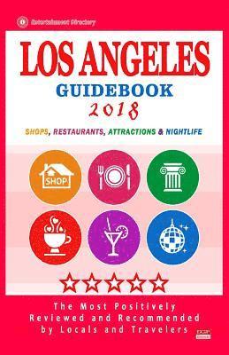 Los Angeles Guidebook 2018: Shops, Restaurants, Entertainment and Nightlife in Los Angeles (City Guidebook 2018) 1