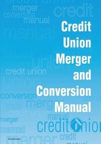 bokomslag Credit Union Merger and Conversion Manual