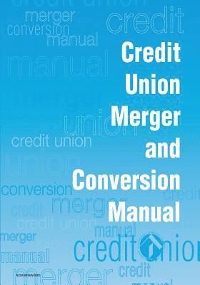 bokomslag Credit Union Merger and Conversion Manual