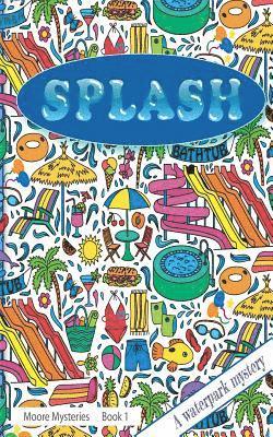 bokomslag Splash!: Splash!: A Waterpark Mystery