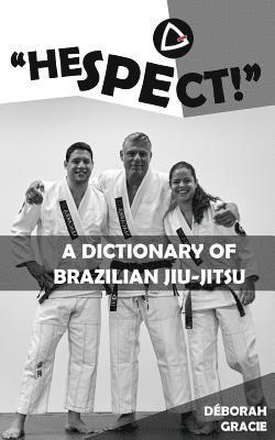 bokomslag "Hespect!": A Dictionary of Brazilian Jiu-Jitsu