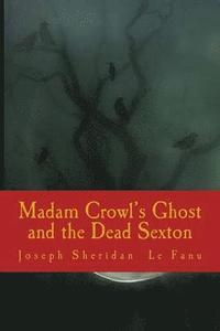 bokomslag Madam Crowl's Ghost and the Dead Sexton