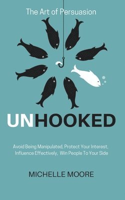 Michelle Moore - Unhooked, Häftad