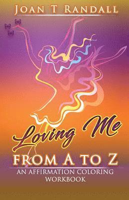 bokomslag Loving Me From A to Z: An Affirmation Coloring Workbook