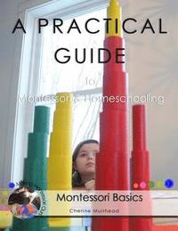 bokomslag A PRACTICAL GUIDE to Montessori & Homeschooling - Montessori Basics