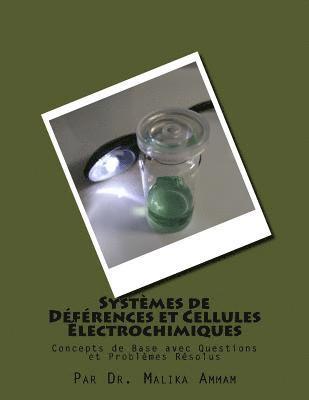 Malika Ammam - Systèmes de Déférences et Cellules Électrochimiques: Concepts de Base avec Questions et Problèmes Résolus, Häftad