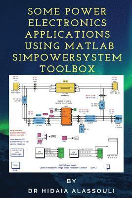 Some Power Electronics Applications Using Matlab Simpowersystem Toolbox 1