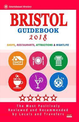 bokomslag Bristol Guidebook 2018: Shops, Restaurants, Attractions and Nightlife in Bristol, England (City Guidebook 2018)