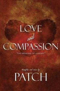 bokomslag Love and Compassion: 'The Mending of a Heart'