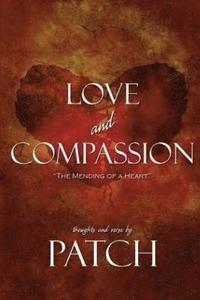 bokomslag Love and Compassion: "The Mending of a Heart"
