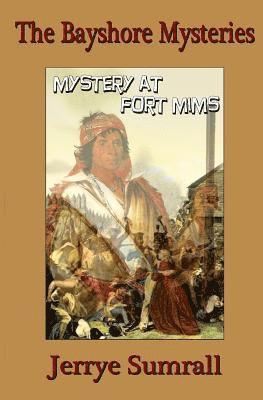 bokomslag The Bayshore Mysteries: Mystery at Fort Mims