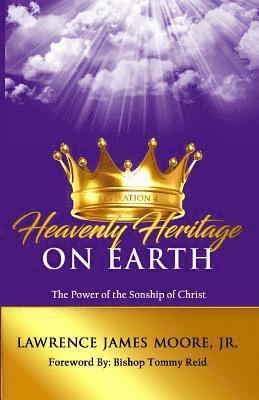 bokomslag Heavenly Heritage on Earth: The power of the sonship of Christ