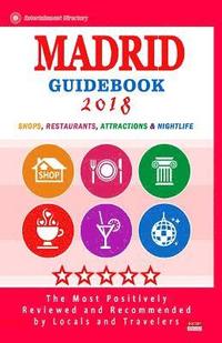 bokomslag Madrid Guidebook 2018: Shops, Restaurants, Entertainment and Nightlife in Madrid, Spain (City Guidebook 2018)