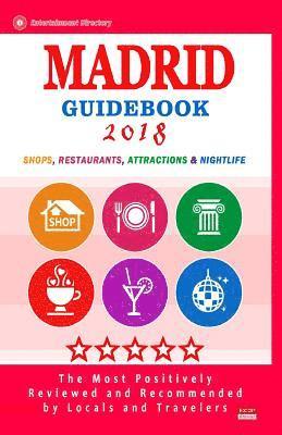 bokomslag Madrid Guidebook 2018: Shops, Restaurants, Entertainment and Nightlife in Madrid, Spain (City Guidebook 2018)
