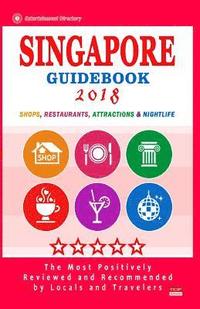 bokomslag Singapore Guidebook 2018: Shops, Restaurants, Entertainment and Nightlife in Singapore (City Guidebook 2018)