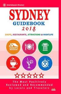 bokomslag Sydney Guidebook 2018: Shops, Restaurants, Entertainment and Nightlife in Sydney, Australia (City Guidebook 2018)