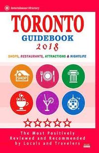 bokomslag Toronto Guidebook 2018: Shops, Restaurants, Entertainment and Nightlife in Toronto, Canada (City Guidebook 2018)