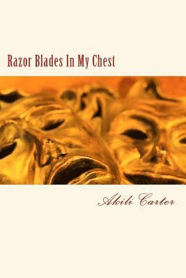 Akili Carter - Razor Blades In My Chest, Häftad