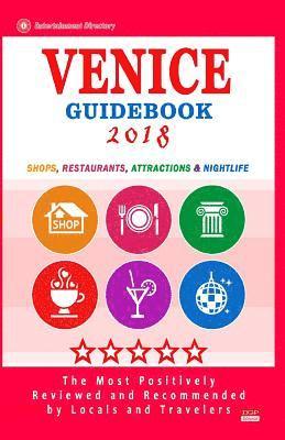 bokomslag Venice Guidebook 2018: Shops, Restaurants, Entertainment and Nightlife in Venice (City Guidebook 2018)