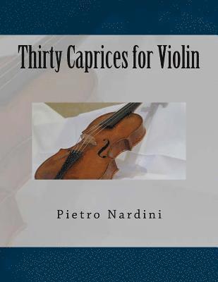 Pietro Nardini, Paul M. Fleury - Thirty Caprices for Violin, Häftad. Tillgänglighet: Lägg i varukorg