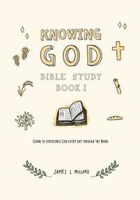 bokomslag Knowing God Bible Study: Book I