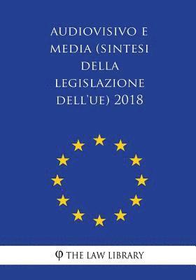 bokomslag Audiovisivo e media (Sintesi della legislazione dell'UE) 2018