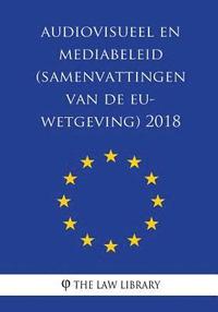 bokomslag Audiovisueel En Mediabeleid (Samenvattingen Van de Eu-Wetgeving) 2018