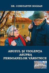 bokomslag Abuzul Si Violenta Asupra Persoanelor Varstnice
