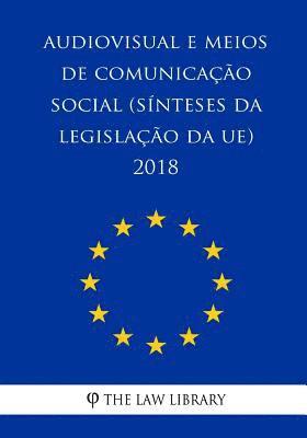 bokomslag Audiovisual e meios de comunicação social (Sínteses da legislação da UE) 2018