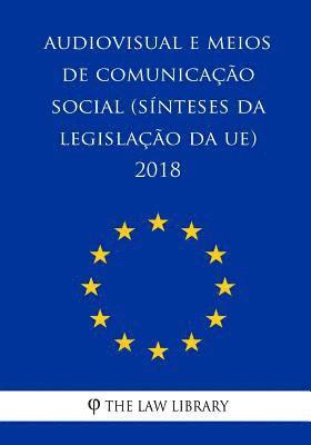 The Law Library - Audiovisual e meios de comunicação social (Sínteses da legislação da UE) 2018, Häftad
