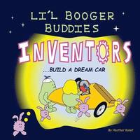 bokomslag Li'l Booger Buddies Inventors Build a Dream Car