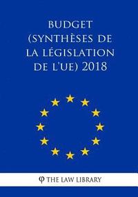 bokomslag Budget (Synthèses de la législation de l'UE) 2018