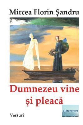 Dumnezeu Vine Si Pleaca: Versuri 1