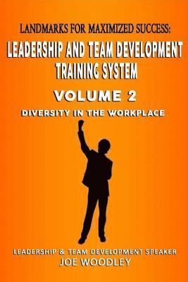 Landmarks for Maximized Success: Diversity In The Workplace 1