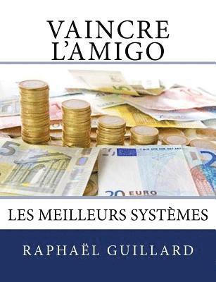 Vaincre l'amigo: Les meilleurs sytemes 1