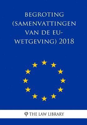 bokomslag Begroting (Samenvattingen van de EU-wetgeving) 2018