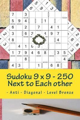 bokomslag Sudoku 9 x 9 - 250 Next to Each other - Anti - Diagonal - Level Bronze: Sudoku 9 x 9 - 250 Next to Each other - Anti - Diagonal - Level Bronze