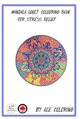 Mandala Adult Colouring Book for Stress Relief by Ace Coloring 1