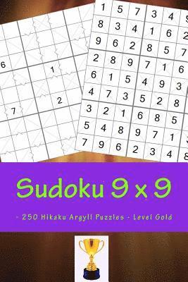 bokomslag Sudoku 9 X 9 - 250 Hikaku Argyll Puzzles - Level Gold: A Book for Rest, Relaxation and Entertainment