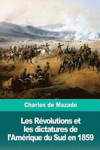 bokomslag Les Révolutions et les dictatures de l'Amérique du Sud en 1859