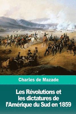 Les Révolutions et les dictatures de l'Amérique du Sud en 1859 1