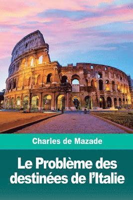 Charles de Mazade - Le Problème des destinées de l'Italie, Häftad