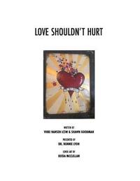 bokomslag Love Shouldn't Hurt: Love should heal not hurt!